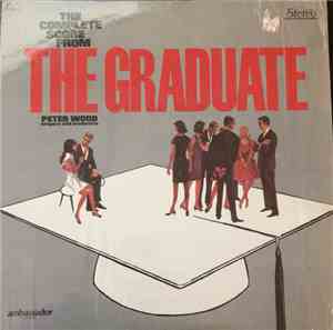 Peter Wood Singers And Orchestra - The Complete Score From The Graduate