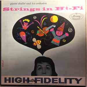 Pierre Challet And His Orchestra - Strings In Hi-Fi