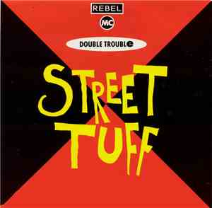 Rebel MC / Double Trouble - Street Tuff