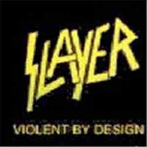 Slayer - Violent By Design