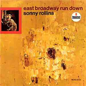 Sonny Rollins - East Broadway Run Down