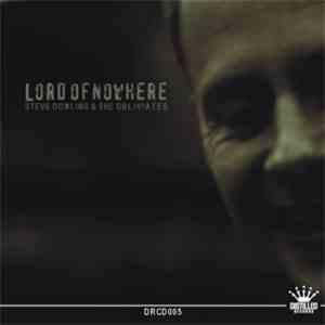 Steve Dowling & The Obliviates - Lord Of Nowhere