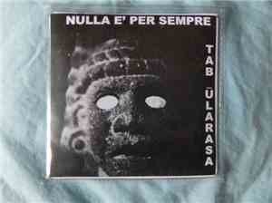 Tab_ularasa - Nulla è Per Sempre