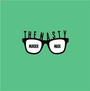 The Nasty  - Murder Mask
