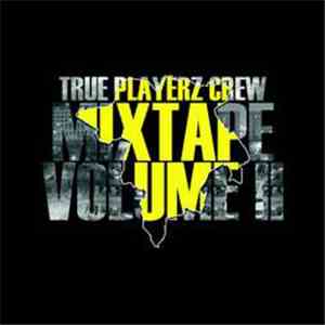 True Playerz Crew - Mixtape Volume II