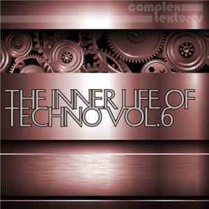 Various - The Inner Life Of Techno, Vol. 6