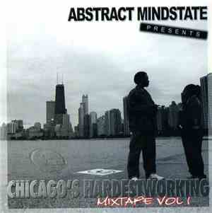 Abstract Mindstate - Chicago's Hardest Working Mixtape Vol. 1