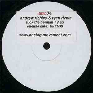 Andrew Richley & Ryan Rivera - Fuck The German TV EP