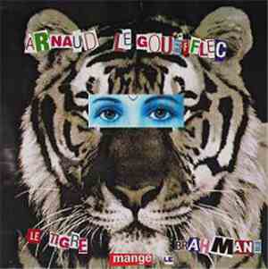Arnaud Le Gouëfflec - Le Tigre Mange Le Brahmane