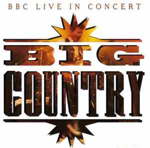 Big Country - BBC Live In Concert
