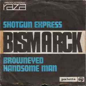 Bismarck - Shotgun Express / Browneyed Handsome Man