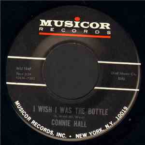 Connie Hall - Wish i Was The Bottle / Constantly