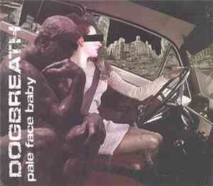 Dogbreath  - Pale Face Baby