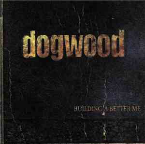 Dogwood - Building A Better Me