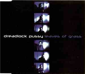 Dreadlock Pussy  - Leaves Of Grass