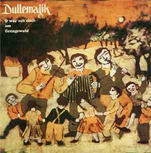 Dullemajik - O Wär Ech Dach Am Gréngewald