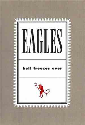 Eagles - Hell Freezes Over