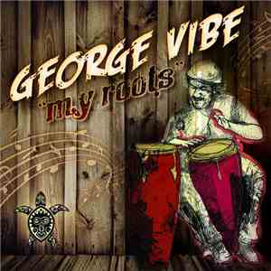 George Vibe - My Roots
