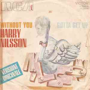 Harry Nilsson - Without You / Gotta Get Up