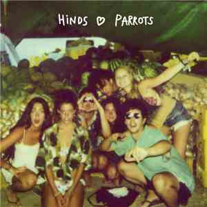 Hinds / The Parrots  - Hinds ♡ Parrots