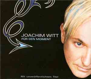 Joachim Witt - Für Den Moment