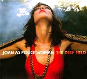 Joan As Police Woman - The Deep Field