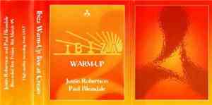 Justin Robertson, Paul Bleasdale - Recorded Live At Cream. Ibiza Warm Up