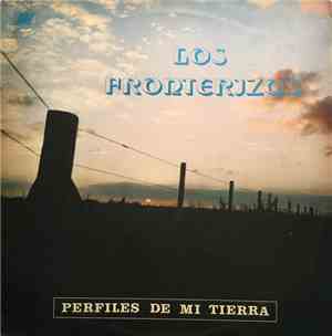 Los Fronterizos - Perfiles De Mi Tierra