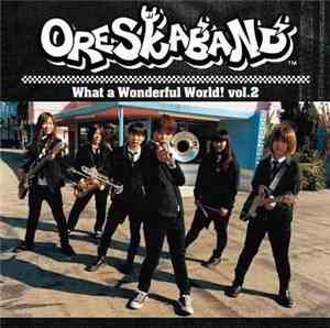 Oreskaband - What A Wonderful World! Vol.2