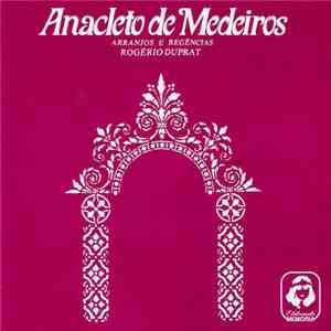 Rogério Duprat, Anacleto De Medeiros - Evocação IV - Anacleto De Medeiros
