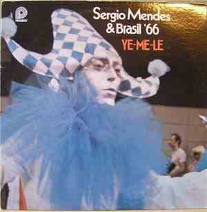 Sérgio Mendes & Brasil '66 - Ye-Me-Le