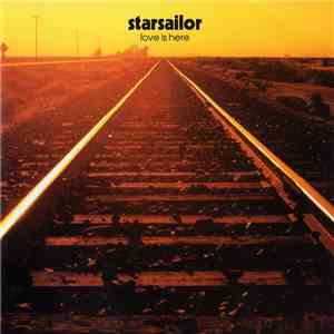 Starsailor - Love Is Here