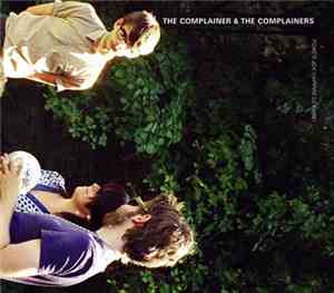 The Complainer & The Complainers  - Power Joy Happiness Fame!