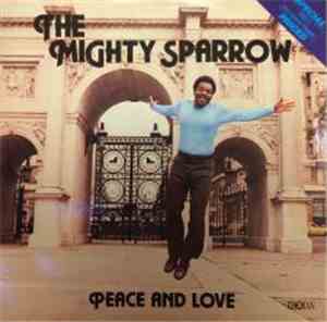 The Mighty Sparrow - Peace And Love