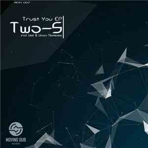 Two-S - Trust You EP