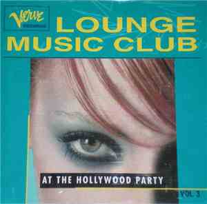 Various - Verve Lounge Music Club Vol. 3 (At The Hollywood Party)