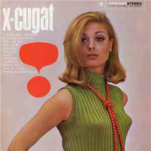 Xavier Cugat - X-Cugat