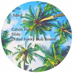 Xdxd, OceanDub - Calvin Harris - Slide (Remixes)