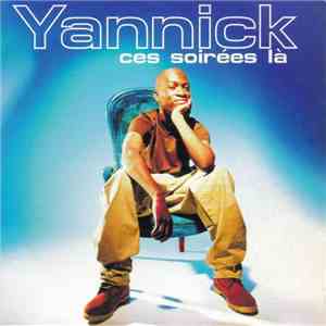 Yannick  - Ces Soirées Là