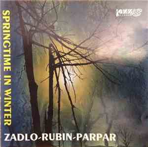 Zadlo - Rubin - Parpar - Springtime In Winter