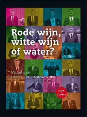 Adriaan van Dis - Rode Wijn, Witte Wijn Of Water? (Het Beste Uit 