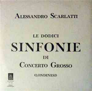 Alessandro Scarlatti - I Solisti Di Milano, Angelo Ephrikian - Le Dodici Si ...