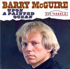 Barry McGuire - Upon A Painted Ocean / Child Of Our Times