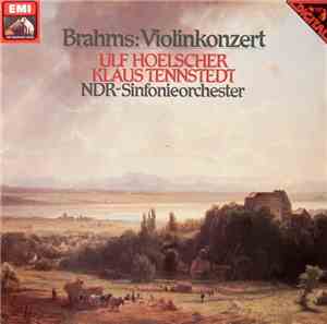 Brahms – Ulf Hoelscher, Klaus Tennstedt, NDR-Sinfonieorchester - Violinkonz ...