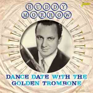 Buddy Morrow - Dance Date With The Golden Trombone