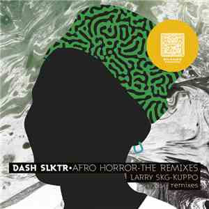 Dash Slktr - Afro Horror The Remixes