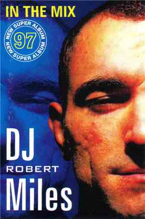DJ Robert Miles - In The Mix