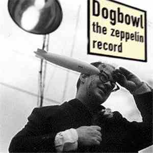 Dogbowl - The Zeppelin Record