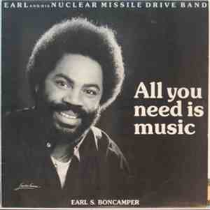 Earl And His Nuclear Missile Drive Band - All You Need Is Music