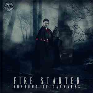 Fire Starter  - Shadows Of Darkness